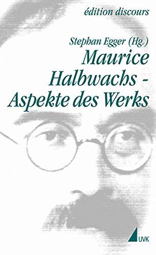 Maurice Halbwachs Aspekte Des Werks By Maurice Halbwachs Goodreads