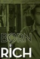 Born Rich (2003) - Rotten Tomatoes