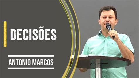 DecisÕes Pr Antonio Marcos Youtube