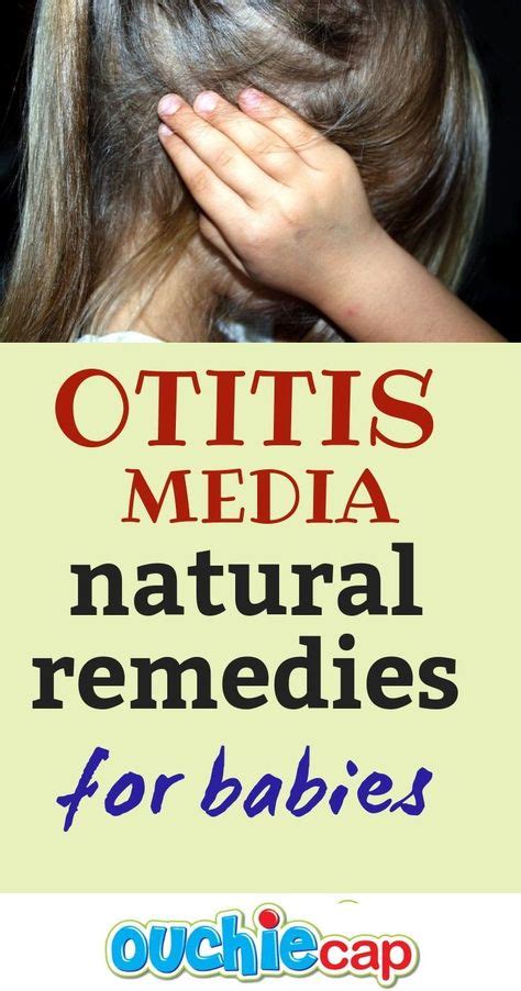 Otitis Media Natural Remedies For Babies With Images Otitis Media