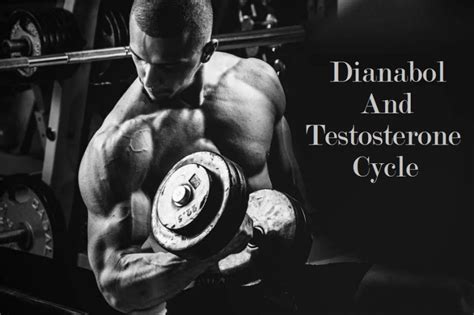 Dianabol And Testosterone Cycle Anabolic Muscles