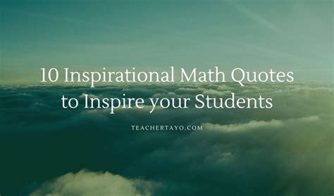 10 Inspirational Math Quotes To Inspire Your Students Teacher Tayo
