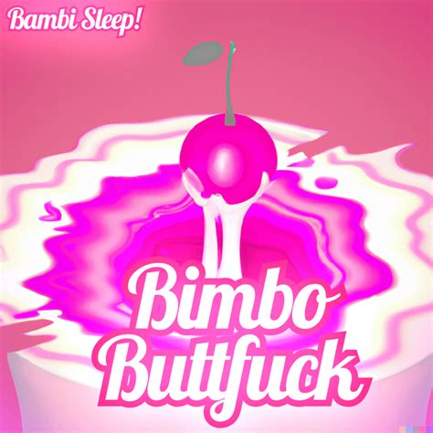 New Release Bambi Anal Files Bimbo Buttfuck R Bambisleep