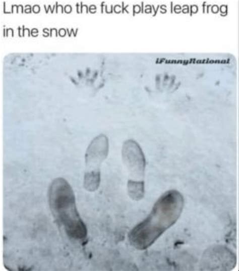 I Mean I Play In The Snow Rmemes