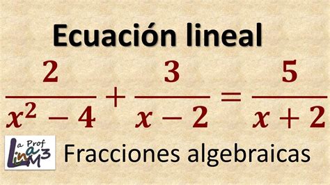 Ecuación Lineal Con Fracciones Algebraicas Factorizando El Denominador