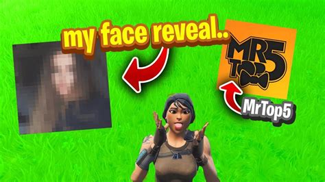 My Face Reveal Fortnite With Mrtop5 Youtube