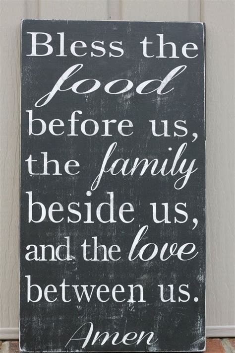 Bless The Food Before Us, The Family Beside Us, And The Love Between Us