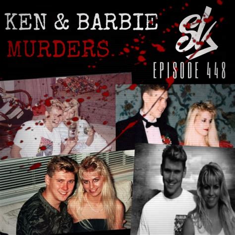 Episode 448 Ken And Barbie Killers A Murderous Marriage Sofa King
