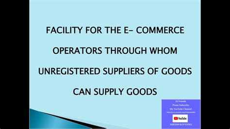 Facility For The E Commerce Operators Through Whom Unregistered Suppliers Of Goods Can Supply