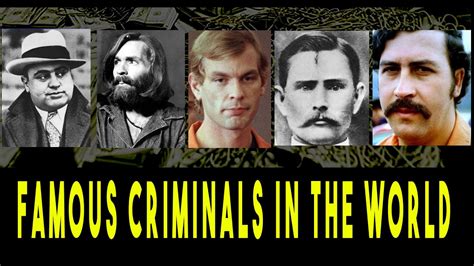FAMOUS CRIMINALS IN THE WORLD - YouTube
