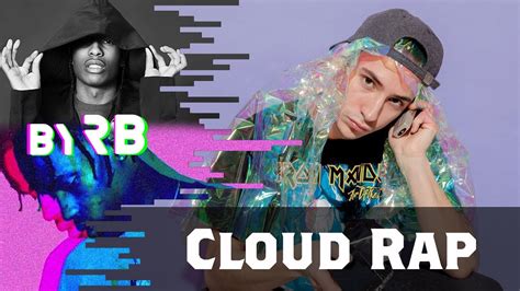 30 Awesome Cloud Rap Songs To Listen To Youtube