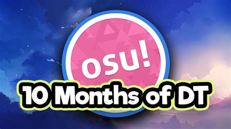 10 Months Of Osu Dt Improvement Youtube