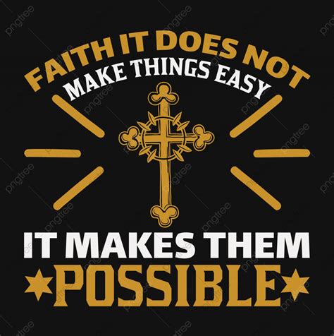 Faith It Does Not Make Things Easy Christian T Shirt Design Faith