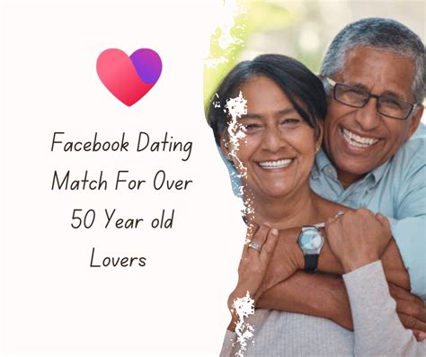facebook dating match for over 50 year old lovers gopius