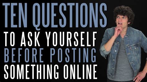Ten Questions You Should Ask Yourself Before Posting Something Online Youtube