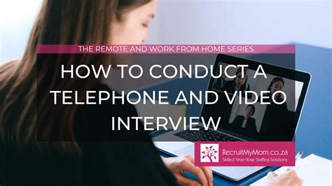How To Conduct A Successful Telephone And Video Interview For Remote