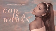 Ariana Grande - god is a woman (sweetener world tour: live studio ...
