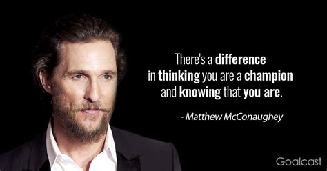 16 Matthew Mcconaughey Quotes To Help You Reach Your Potential