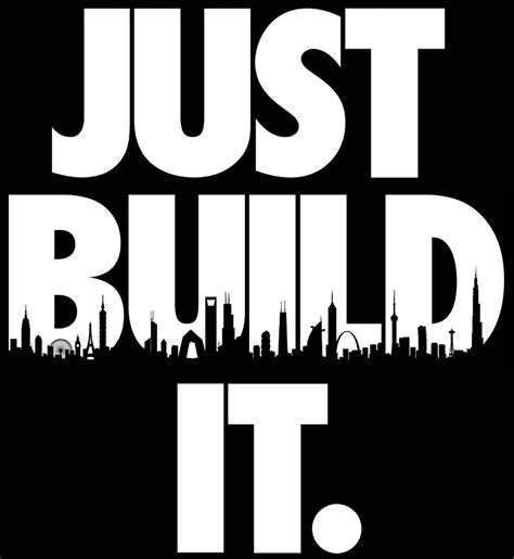 Just Build It