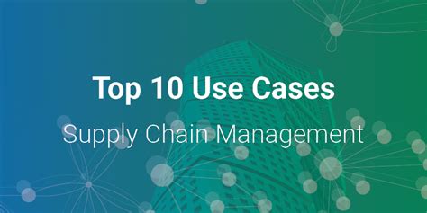 Top 10 Use Cases Supply Chain Management