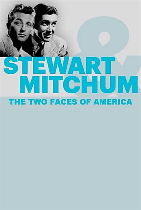James Stewart Robert Mitchum The Two Faces Of America
