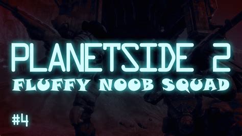Planetside 2 Beta Gameplay Hd Fluffy Noob Squad 04 Youtube