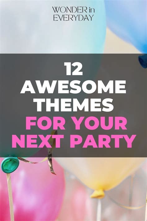 12 Awesome Themes For Your Next Party Fun Party Themes Party Themes
