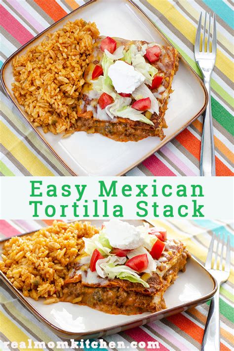 Easy Mexican Tortilla Stack Real Mom Kitchen 10