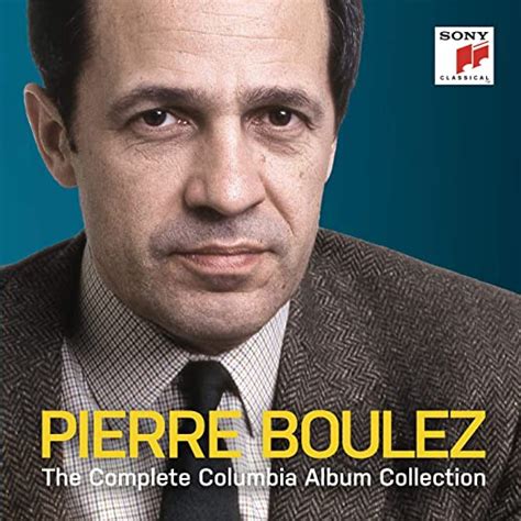 Pierre Boulez Pierre Boulez The Complete Columbia Album Collection