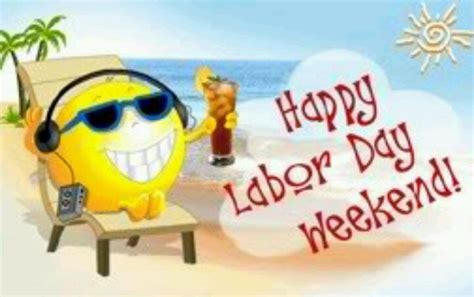 labor day weekend enjoy d labor day quotes happy labor day labor day pictures