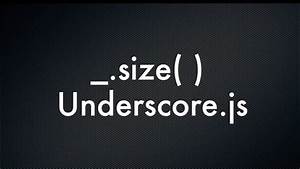 Underscore Js Series Size Size Function Youtube