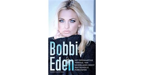 Bobbi Eden Het Openhartige Verhaal Van Nederlands Meest Succesvolle
