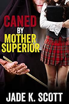 Amazon Caned By Mother Superior A Brutal Spanking Punishment Story