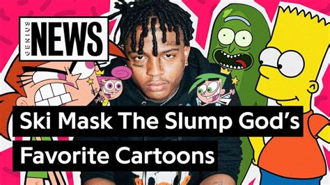 What Are Ski Mask The Slump Gods Favorite Cartoons In His Lyrics Genius News 24hourhiphop