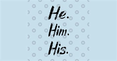 He Him His Gender Identity Pronouns He Him His T Shirt Teepublic