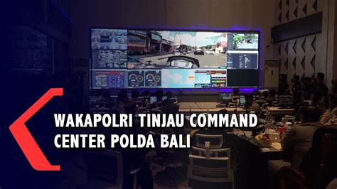 Wakapolri Tinjau Command Center Polda Bali YouTube