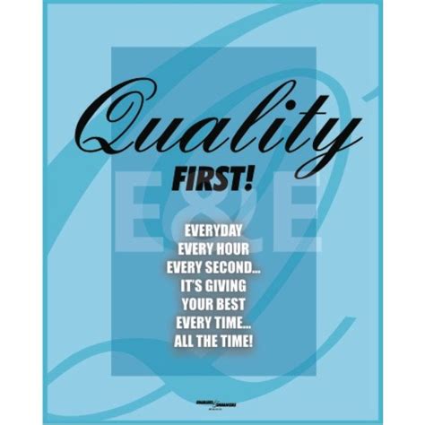 Quality First Everyday Every Hour Every Second Its Giving Your
