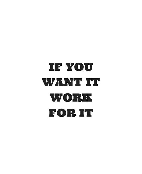 If You Want It Work For It Canvas Print By Ideasforartists