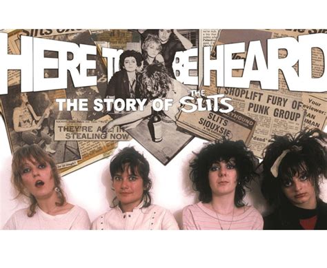 Iwd Here To Be Heard The Story Of The Slits