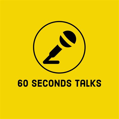 60 Seconds Talks