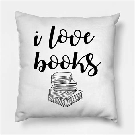 I Love Books I Love Books Pillow Teepublic