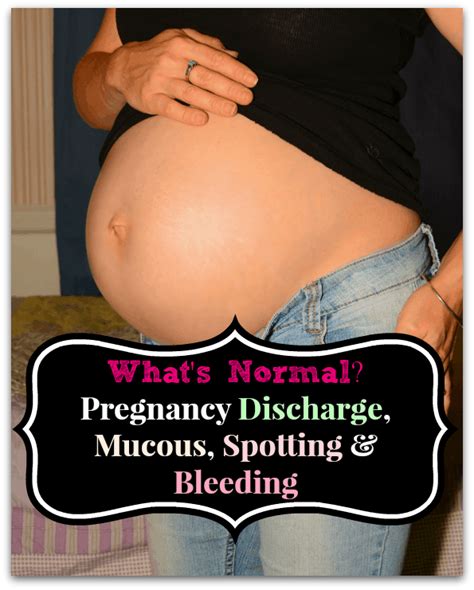Pregnancy Discharge Mucous And Spotting Whats Normal Trimester Talk