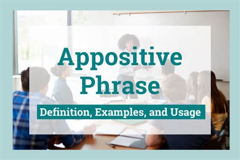 Appositive Phrase Definition Types And Examples Of Appositive Phrases