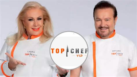 Top Chef Vip 2 Laura Zapata Y Arturo Peniche Entre Los 10 Primeros