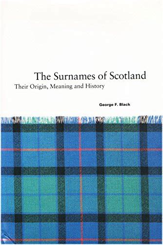 Surnames Of Scotland Their Origin Meaning And History By Black