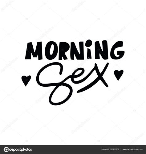 Motivational Phrase Morning Sex Postcards Posters Stickers Etc Stock Vector By ©elena Si 663765252