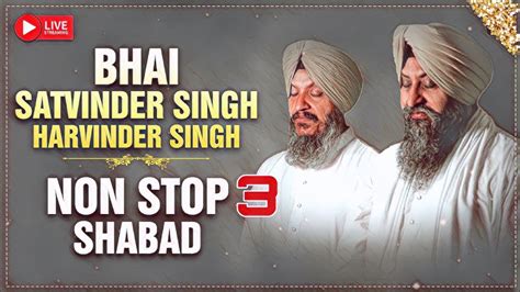 Non Stop 3 Shabd Bhai Satvinder Singh Harvinder Singh Ji Delhi Wale