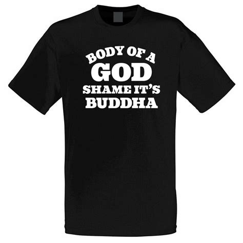 Body Of A God Shame Its Buddha Funny Tshirt Adults Etsy