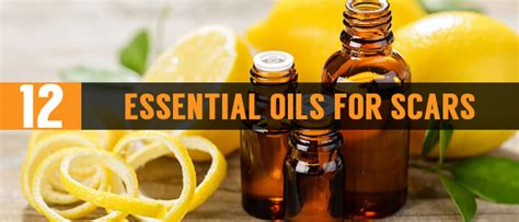 List Of Essential Oils For Scars And Learn Reducing Scars