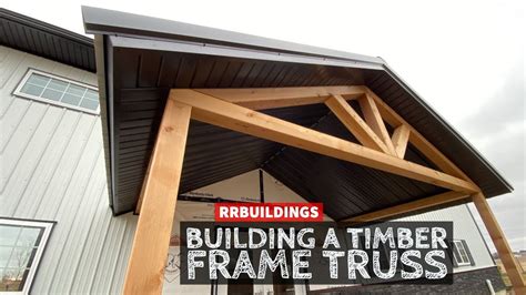 Building A Timber Frame Truss For The First Time Youtube